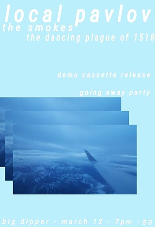 Local Pavlov cassette release, the Smokes, Dancing Plague of 1518