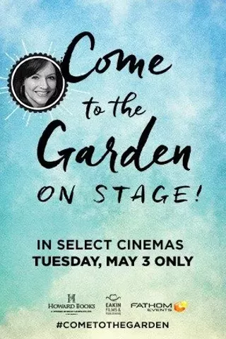 Image: Come to the Garden -- On Stage!