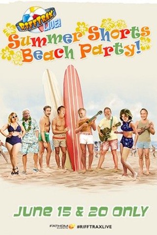 RiffTrax Live: Summer Shorts Beach Party!
