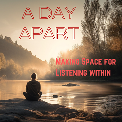 Image: A Day Apart: Making Space for Listening Within