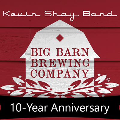 Big Barn Brewing's 10th Yr feat.  Kevin Shay Band