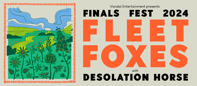 Fleet Foxes to play in Moscow, ID April 23 as part of Vandal Entertainment's Finals Fest concert.