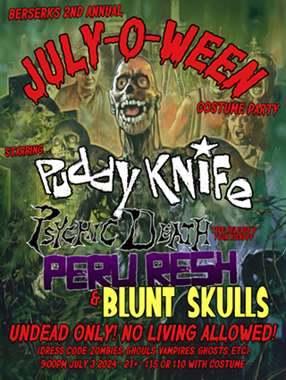 Image: July-O-Ween: Puddy Knife, Psychic Death, Peru Resh, Blunt Skulls