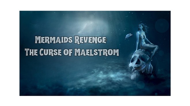 Mermaids Revenge: The Curse of Maelstrom