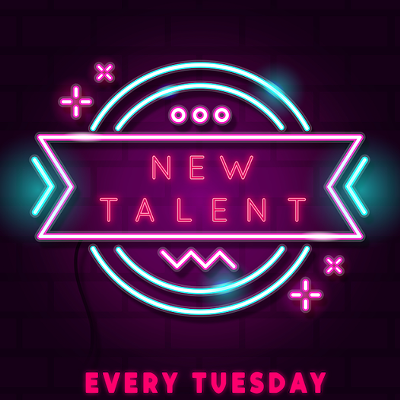 New Talent Tuesdays