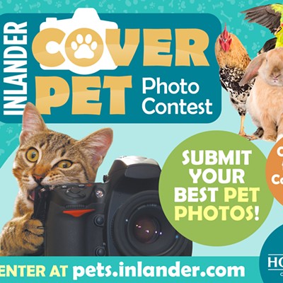 Submit your cute pet pics to the Inlander's Cover Pet Photo Contest by June 25!