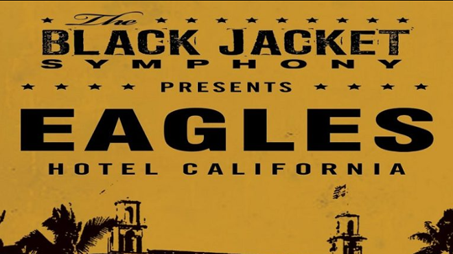 The Black Jacket Symphony Presents: Eagles’ 'Hotel California'