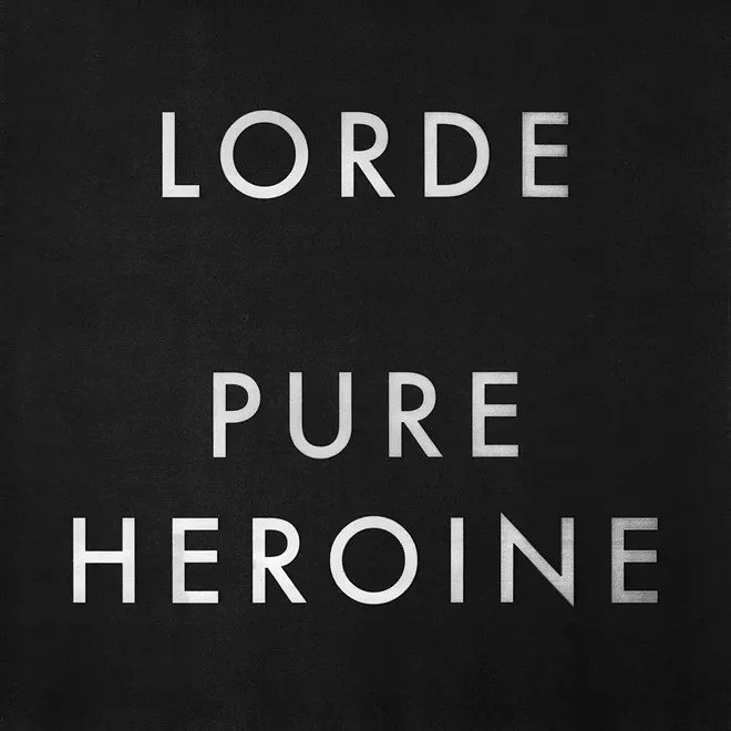 Reflecting on Lorde's Pure Heroine &mdash; the best album of the past decade &mdash; turning 10