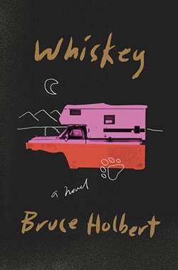 Spokane author Bruce Holbert on his ripping, rambunctious new novel Whiskey